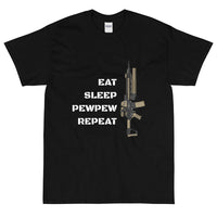 Eat Sleep Pew Pew Repeat - Short Sleeve T-Shirt